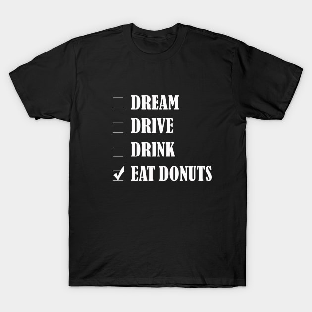 Eat Donuts T-Shirt by CatHook